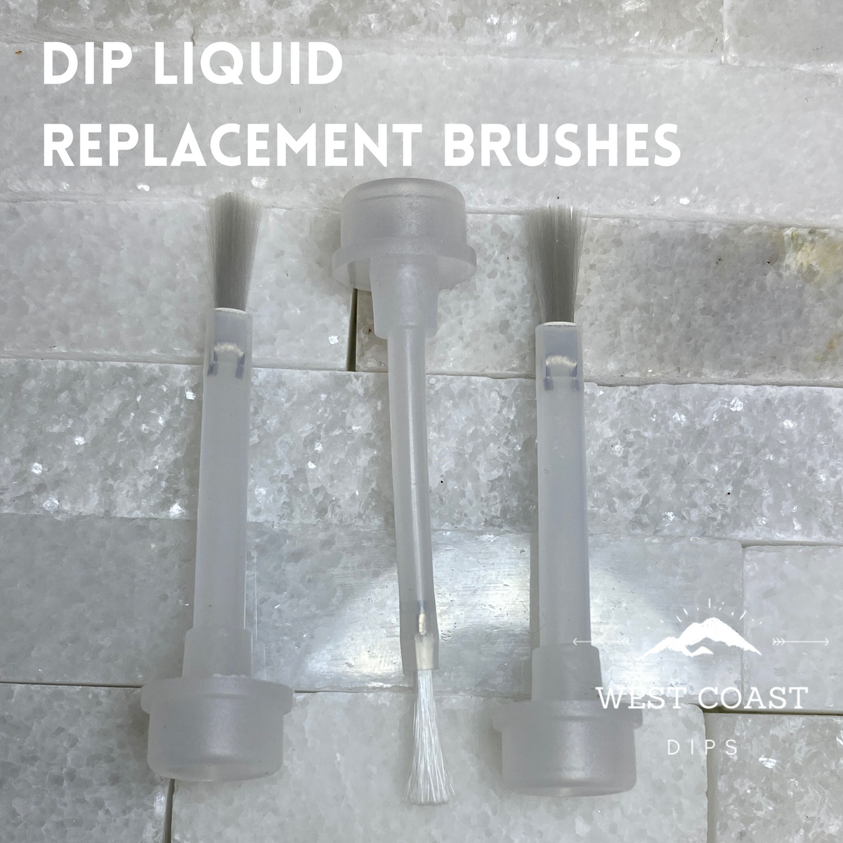 Dip Liquid Replacement Brushes West Coast Dips