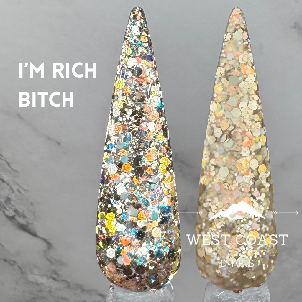I'm Rich Bitch Dip
