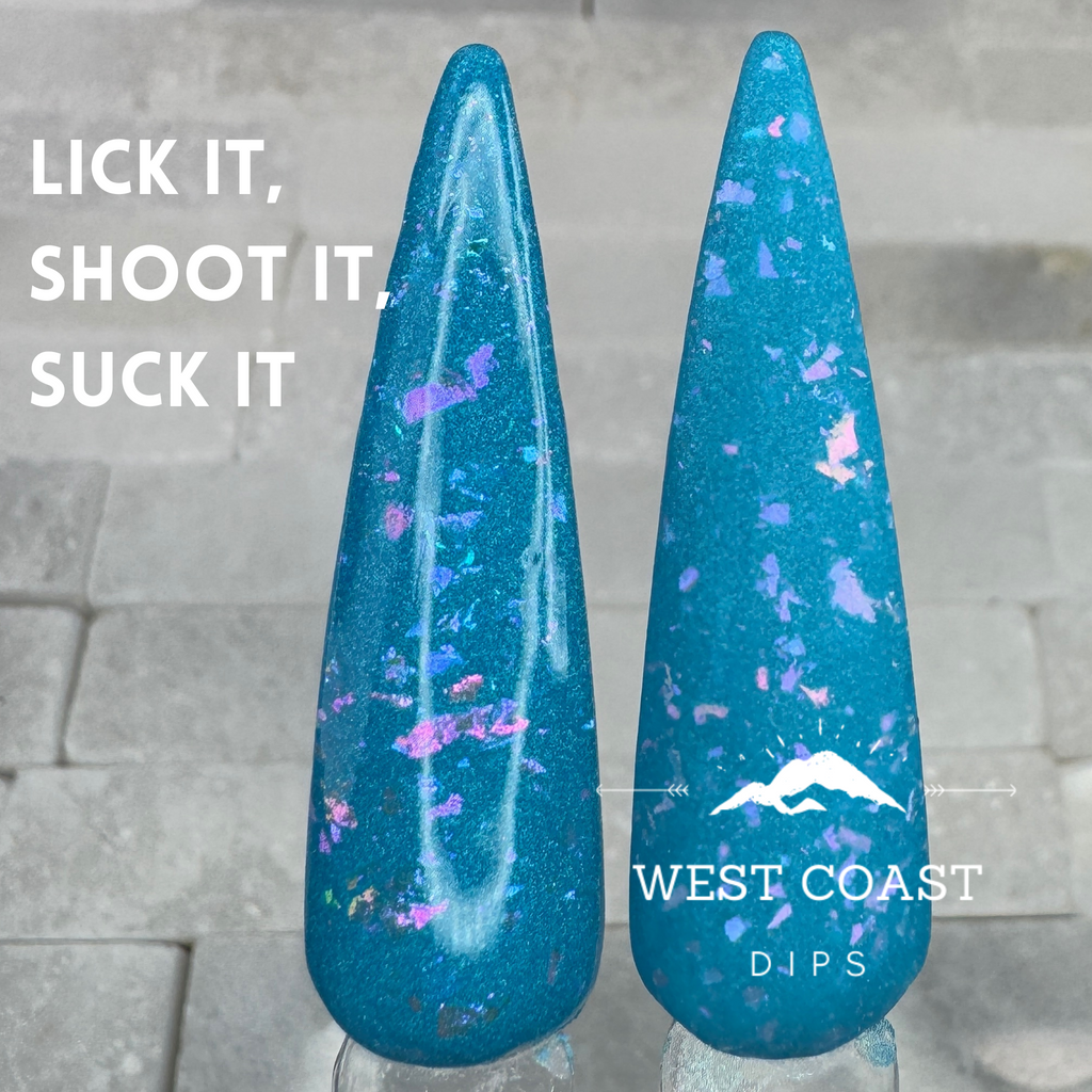 Lick it, Shoot it, Suck it Dip