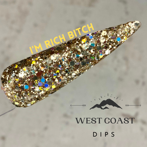 I'm Rich Bitch Dip